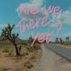 Rick Astley - Are We There Yet?: Album-Cover