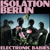 Isolation Berlin - Electronic Babies: Album-Cover