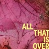 Sprints - All That Is Over: Album-Cover