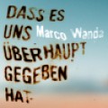 Buchtipp - Marco Wanda - Dass es uns überhaupt gegeben hat