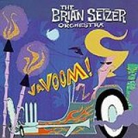 The Brian Setzer Orchestra – Vavoom!