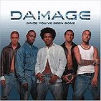 Damage – Since You've Been Gone