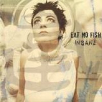 Eat No Fish – Insane