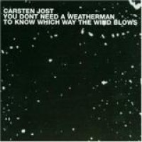 Carsten Jost – You Don't Need A Weatherman To Know Which Way The Wind Blows