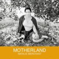 Natalie Merchant – Motherland