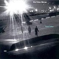 Nils Petter Molvaer – Solid Ether
