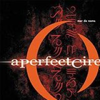A Perfect Circle – Mer De Noms