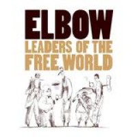 Elbow – Leaders Of The Free World
