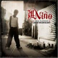 Ill Nino – One Nation Underground