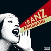 Franz Ferdinand – You Could Have It So Much Better