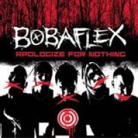 Bobaflex – Apologize For Nothing