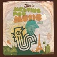 Various Artists – This Is Melting Pot Music