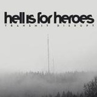 Hell Is For Heroes – Transmit Disrupt