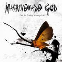 Machinemade God – The Infinity Complex