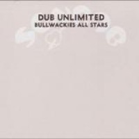 Bullwackies All Stars – Dub Unlimited