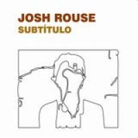 Josh Rouse – Subtítulo