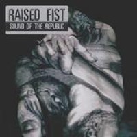 Raised Fist – Sound Of The Republic