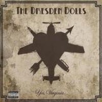 The Dresden Dolls – Yes, Virginia