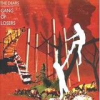 The Dears – Gang Of Losers