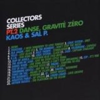 Kaos & Sal P. – Collectors Series Pt. 2 - Danse, Gravité Zéro