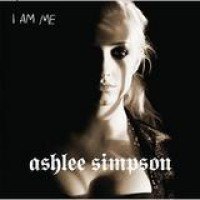 Ashlee Simpson – I Am Me