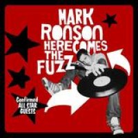 Mark Ronson – Here Comes The Fuzz