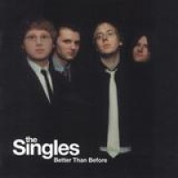 The Singles – Better Than Before