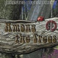 Arrested Development – Among The Trees