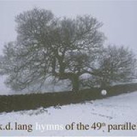 K.D. Lang – Hymns Of The 49th Parallel