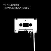 The Hacker – Rêves Mécaniques