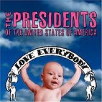 The Presidents Of The United States Of America – Love Everybody
