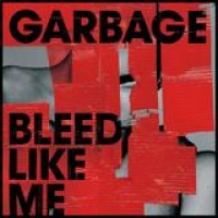 Garbage – Bleed Like Me