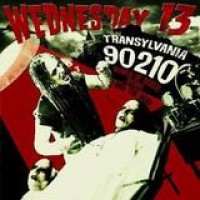 Wednesday 13 – Transylvania 90210: Songs Of Death, Dying, And The Dead