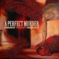 A Perfect Murder – Strength Through Vengeance