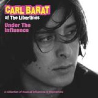 Carl Barât – Under The Influence