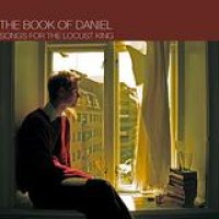 The Book Of Daniel – Songs For The Locust King
