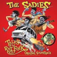 The Sadies – Tales Of The Rat Fink
