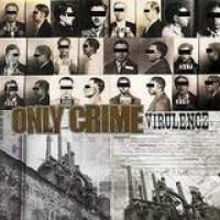 Only Crime – Virulence