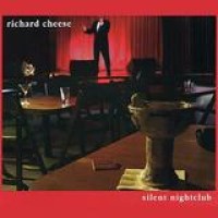 Richard Cheese – Silent Nightclub