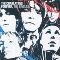 The Charlatans – Forever. The Singles