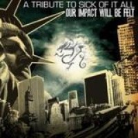 Various Artists – Our Impact Will Be Felt - A Tribute To Sick Of It All