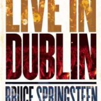 Bruce Springsteen – Live In Dublin