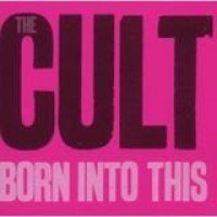The Cult – Born Into This