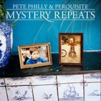 Pete Philly & Perquisite – Mystery Repeats