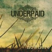 Underpaid – A Trip To Nowhere