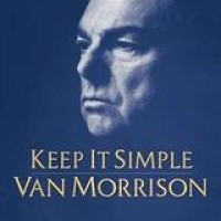 Van Morrison – Keep It Simple