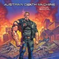 Austrian Death Machine – Total Brutal
