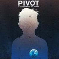 Pivot – O Soundtrack My Heart