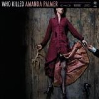 Amanda Palmer – Who Killed Amanda Palmer