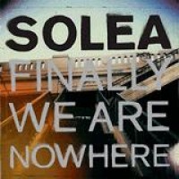 Solea – Finally We Are Nowhere